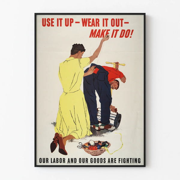 Vintage Poster Use It Up Wear It Out - Inspiring Wall Decoration