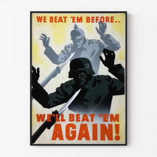 Vintage Military Propaganda Poster "We Beat 'Em Before" Wall Poster