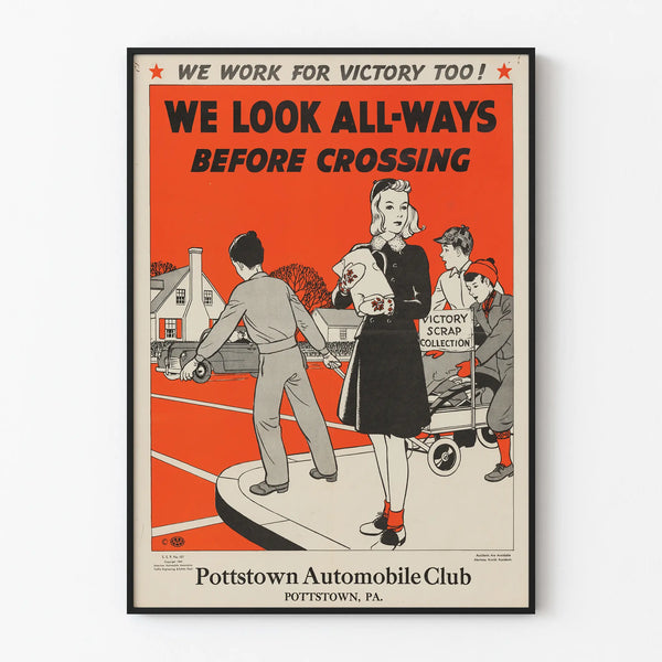Vintage road safety poster - We Look All-Ways Before Crossing