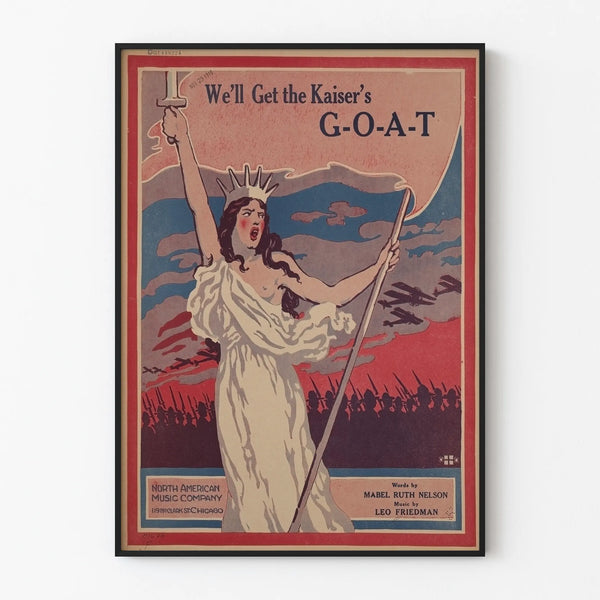 Vintage poster 'We'll Get the Kaiser's G-O-A-T' - Historic wall decoration