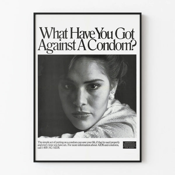 Health Education Poster 'What Have You Got Against A Condom?'