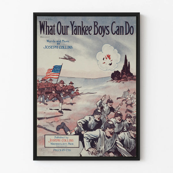 Vintage poster What Our Yankee Boys Can Do - Patriotic and military wall decoration
