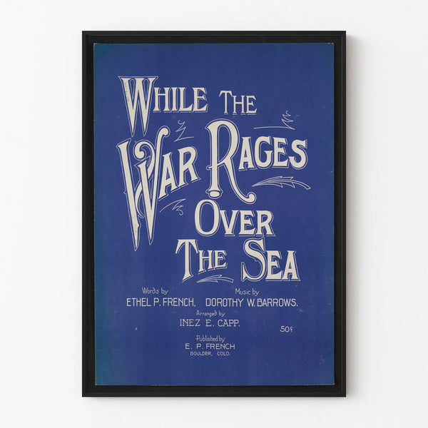 Vintage poster 'While The War Rages Over The Sea' Intense Blue