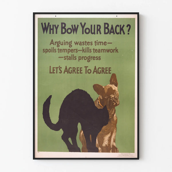 Vintage decorative poster « Why Bow Your Back ? » with dog and cat