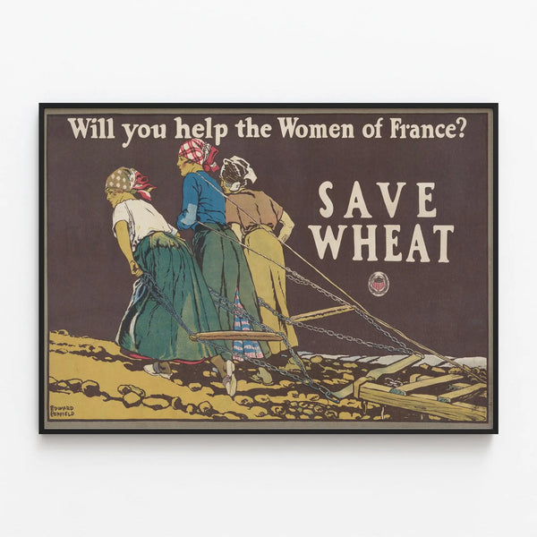 Vintage poster « Save Wheat » – Women of France and the wheat cultivation — framed artwork on a wall