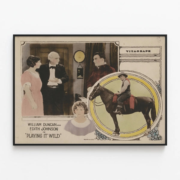 Vintage poster of William Duncan and Edith Johnson in Playing It Wild — framed artwork on a wall