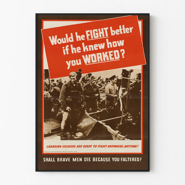 Vintage Canadian military propaganda poster - Would He Fight Better ?