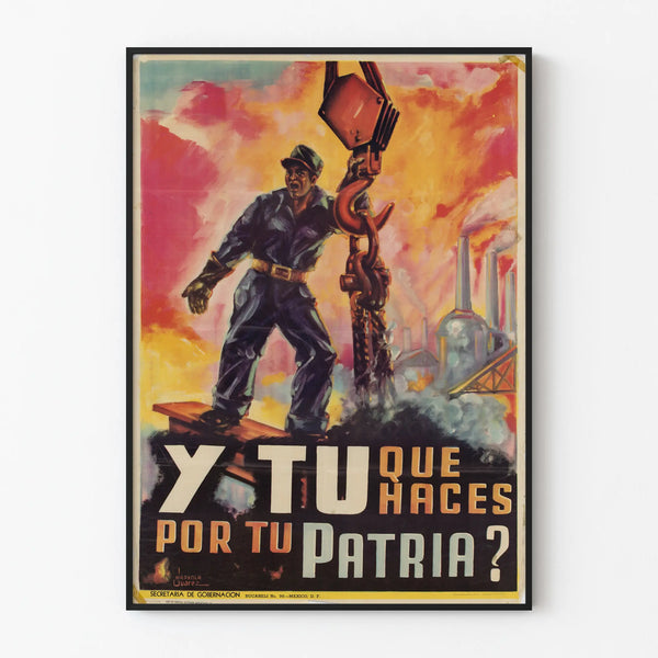 Vintage Mexican industrial poster Y What Are You Doing for Your Homeland