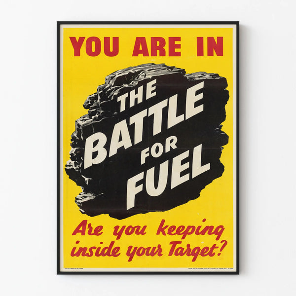 Vintage poster You Are In The Battle For Fuel retro wall decoration