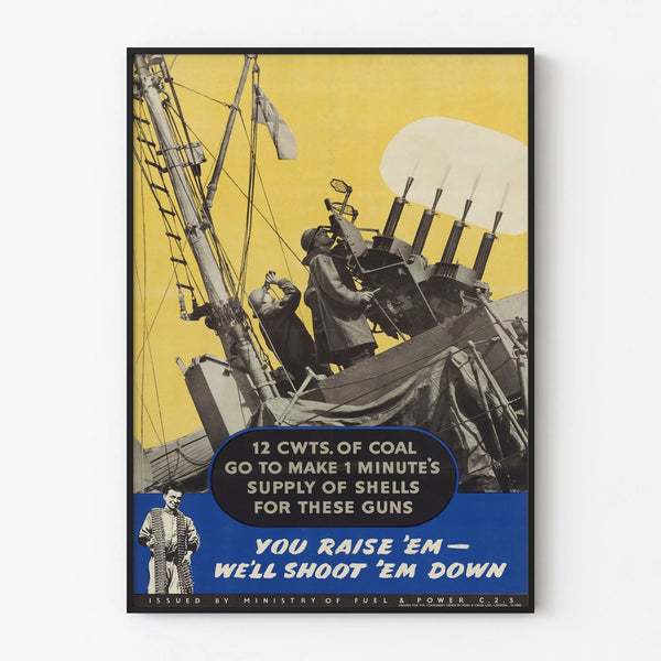 Military Propaganda Poster - You Raise 'Em We'll Shoot 'Em Down